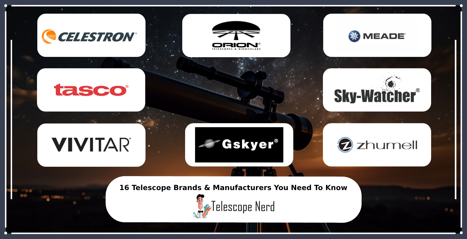 16 Telescope Brands & Manufacturers You Need To Know