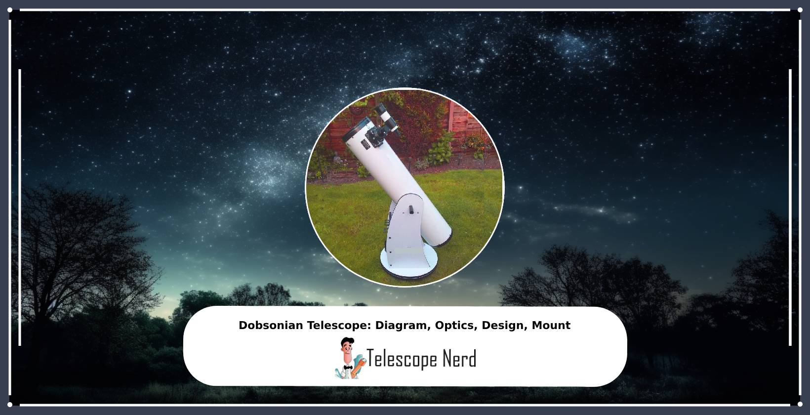 Dobsonian Telescope: Diagram, Optics, Design, Mount