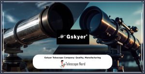 gskyer telescope manufacturer and gskyer telescope quality