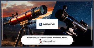 meade telescope manufacturer and meade telescope quality